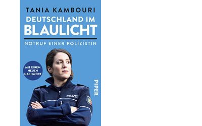 Tanja Kambouri „Deutschland im Blaulicht – Notruf einer Polizistin“