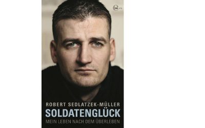 Robert Sedlatzek-Müller „Soldatenglück – Mein Leben nach dem Überleben“